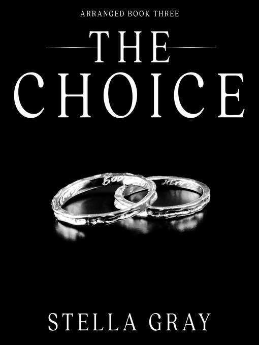 Title details for The Choice by Stella Gray - Available